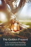 The the Golden Present: Daily Inspriational Readings by Sri Swami Satchidananda