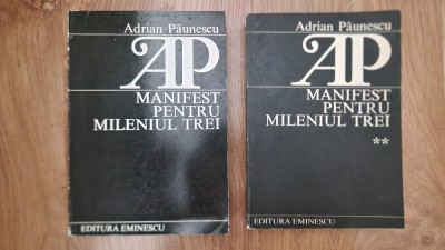 MANIFEST PENTRU MILENIUL TREI - Adrian Paunescu (2 volume) foto