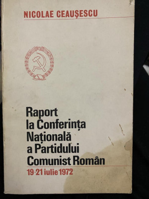 N. Ceausescu Raport la Conferinta Nationala a Partidului Comunist Roman 1972 foto