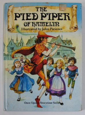 THE PIED PIPER OF HAMELIN , retold and illustrated by JOHN PATIENCE , ANII &amp;#039; 80 , PREZINTA INSEMNARE PE COPERTA INTERIOARA foto