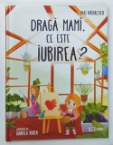 DRAGA MAMI , CE ESTE IUBIREA de VASI RADULESCU si DANIELA RUSEN , 2021