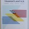 ROMANIA TRANSATLANTICA , coordonatori VASILE IUGA ...RASVAN RADU , 2016