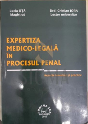 Lucia Uta, Cristian Joia - Expertiza Medico-Legala in Procesul Penal foto