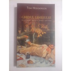 GHIDUL LENESULUI (mic tratat pentru lenesi rafinati) - TOM HODGKINSON