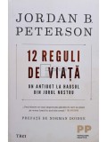 Jordan B. Peterson - 12 reguli de viata (Editia: 2018)