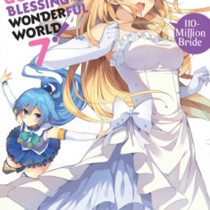 Konosuba: God's Blessing on This Wonderful World!, Vol. 7 (Light Novel): 110-Million Bride