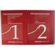 THE CONDITION OF EDUCATION , VOLUMELE I - II , 1991