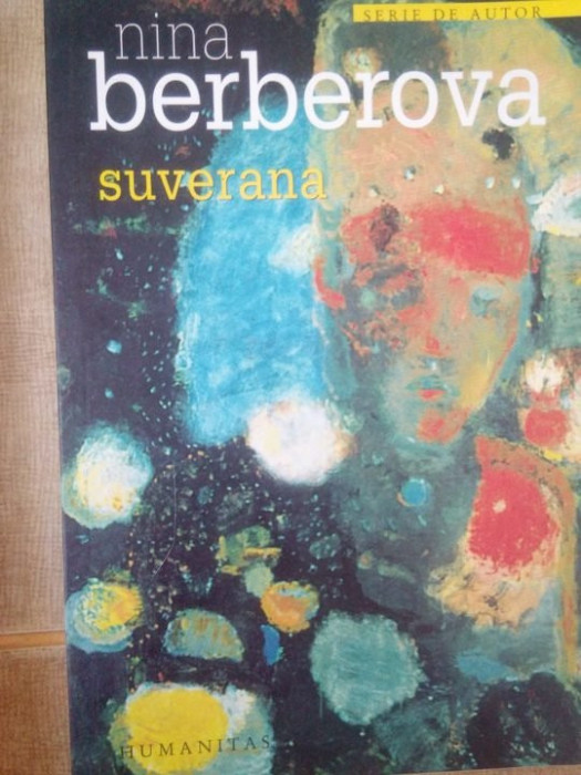 Nina Berberova - Suverana (editia 2007)