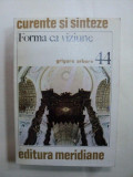 FORMA CA VIZIUNE- GRIGORE ARBORE- BUC. 1984