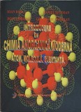 INTRODUCERE IN CHIMIA ANORGANICA MODERNA: ATOM, MOLECULA, SUBSTANTA-IOAN ROSCA, DOINA SIBIESCU, GH. DONCEAN-253783