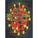 INTRODUCERE IN CHIMIA ANORGANICA MODERNA: ATOM, MOLECULA, SUBSTANTA-IOAN ROSCA, DOINA SIBIESCU, GH. DONCEAN-253783