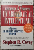 Eficienta in 7 trepte sau un abecedar al intelepciunii - Stephen R. Covey