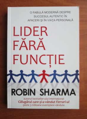 Robin Sharma - Lider fara functie (2010, stare impecabila) foto