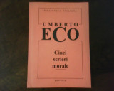 Umberto Eco Cinci scrieri morale, Alta editura