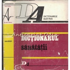 Dictionarul Sanatatii - Dr. Gheorghe Frecus, Dr. Dezideriu Holicska