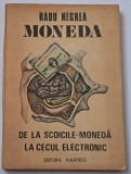Radu Negrea - Moneda. De la scoicile moneda la cecul electronic