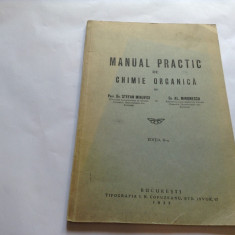 MANUAL PRACTIC DE CHIMIE ORGANICA STEFAN MINOVICI, AL MIRONESCU--1933--RF15/3