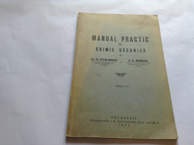 MANUAL PRACTIC DE CHIMIE ORGANICA STEFAN MINOVICI, AL MIRONESCU--1933--RF15/3 foto