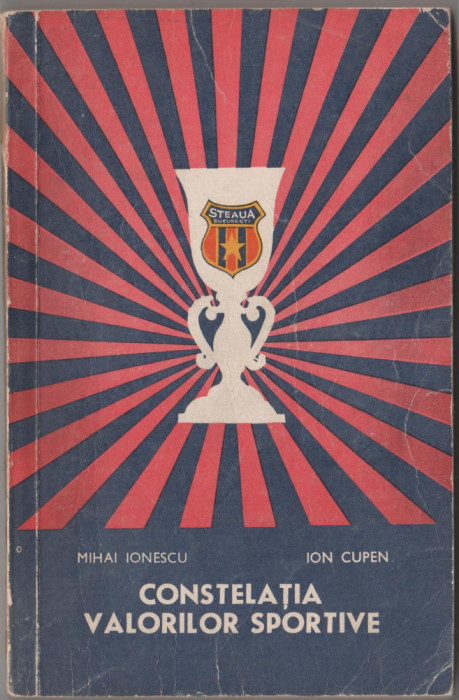 Mihai Ionescu, Ion Cupen - Constelatia valorilor sportive. Steaua Bucuresti