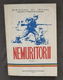 Nemuritorii. Amintiri, portrete, fapte de arme, marturii despre participarea unitatilor M. I. la cel de-al doilea Razboi Mondial (volumul 1) dedicatie