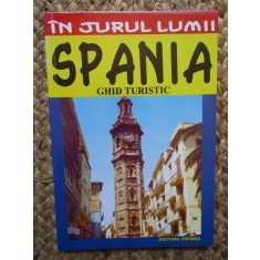SPANIA - GHID TURISTIC de ANCA FOTEA , COLECTIA &#039; IN JURUL LUMII &#039;