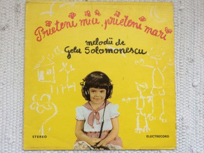 gelu solomonescu prieteni mici prieteni mari melodii disc vinyl lp muzica usoara pop pentru copii cor VG foto
