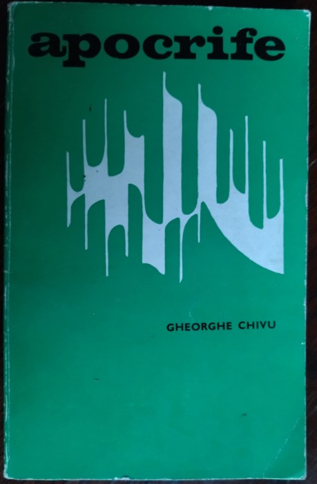 GHEORGHE CHIVU - APOCRIFE (VERSURI) [editia princeps, EPL 1969]