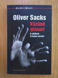 Vazand glasuri. O calatorie in lumea surzilor - Oliver Sacks