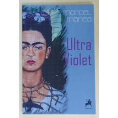 ULTRA VIOLET de MARCEL MANEA , 2019 , DEDICATIE *