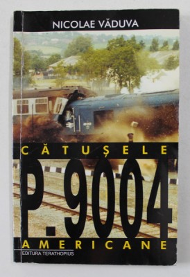 P . 9004 - CATUSELE AMERICANE de NICOLAE VADUVA , 1999 , DEDICATIE * foto