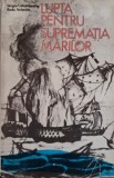 Lupta pentru suprematia marilor. De la descoperirile geografice la Trafalgar &ndash; Sergiu Columbeanu, Radu Valentin
