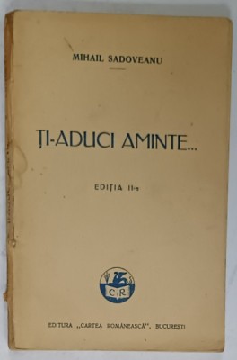 TI - ADUCI AMINTE ...de MIHAIL SADOVEANU , 1932 foto