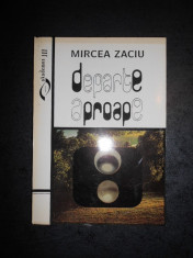 MIRCEA ZACIU - DEPARTE APROAPE foto