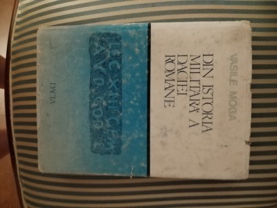 Vasile Moga Din istoria militara a Daciei Romane. legiunea XIII Gemina princeps foto