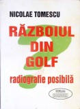 Razboiul din Golf. Radiografie Posibila - Nicolae Tomescu, Cermi 1997, Istorie Militara, 278 pagini