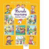 Descopar lumea. Bunele maniere pentru copii