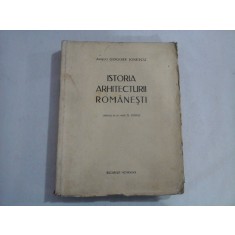 Istoria arhitecturii romanesti - Grigore Ionescu - editia 1937