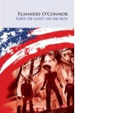 Greu de gasit un om bun - Flannery O Connor, Antoaneta Ralian