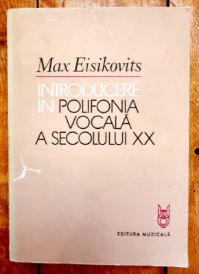 Introducere in polifonia vocala a secolului XX Max Eisikovits foto