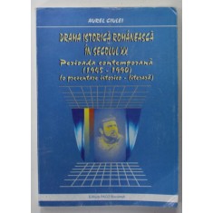 DRAMA ISTORICA ROMANEASCA IN SECOLUL XX - PERIOADA CONTEMPORANA - 1945 -1990 de AUREL CIULEI , O PREZENTARE ISTORICO - LITERARA , 2007 , PAGINA 32 NE