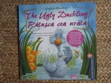 The Ugly Duckling. Ratusca cea urata