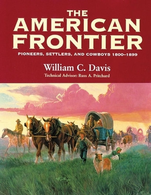 The American Frontier: Pioneers, Settlers, and Cowboys 1800-1899 foto