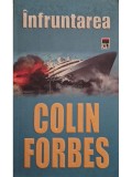 Colin Forbes - Infruntarea (Editia: 2006)