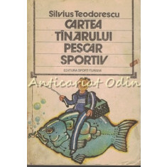 Cartea Tanarului Pescar Sportiv - Silvius Teodorescu