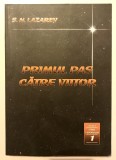 Primul pas catre viitor, Volumul 1 din Seria Omul Viitorului, Serghei Nikolaevici Lazarev, dezvoltare personala spirituala, 2008