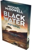 Blackwater I: Potopul - Michael McDowell