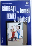 BARBATI VERSUS FEMEI , FEMEI VERSUS BARBATI de IAN BLACK si LESLEY RIDDOCH , 2004