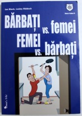 BARBATI VERSUS FEMEI , FEMEI VERSUS BARBATI de IAN BLACK si LESLEY RIDDOCH , 2004