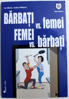 BARBATI VERSUS FEMEI , FEMEI VERSUS BARBATI de IAN BLACK si LESLEY RIDDOCH , 2004 foto