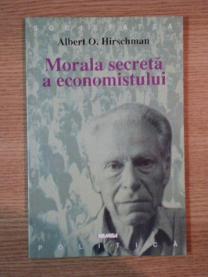 MORALA SECRETA A ECONOMISTULUI de ALBERT O. HIRSCHMAN ,1998 foto